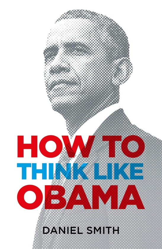 Бумажная книга «How to Think Like Obama», автор Дэниел Смит - фото №1