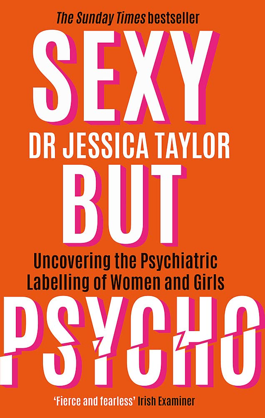 Бумажная книга «Sexy But Psycho. How the Patriarchy Uses Women's Trauma Against Them», автор Джессика Тейлор - фото №1
