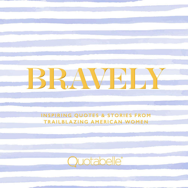 Бумажная книга «Bravely. Inspiring Quotes & Stories from Trailblazing American Women», автор Полин Вегер - фото №1