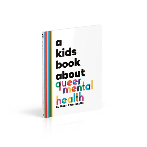 Паперова книга «A Kids Book About Queer Mental Health», автор Брайан Фемінелла - фото №1
