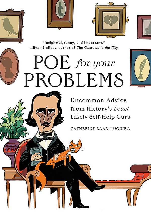 Паперова книга «Poe for Your Problems. Uncommon Advice from History's Least Likely Self-Help Guru», автор Катрін Бааб-Мугіра - фото №1