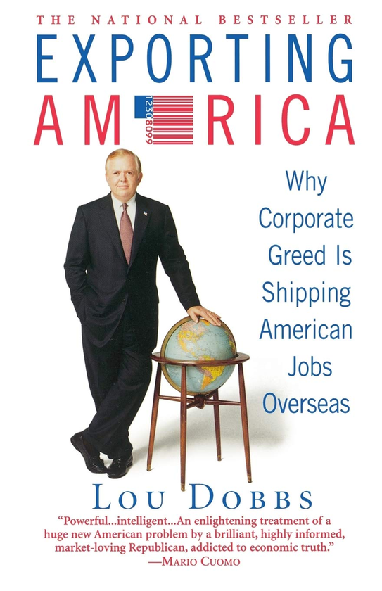 Бумажная книга «Exporting America. Why Corporate Greed Is Shipping American Jobs Overseas», автор Лу Доббс - фото №1