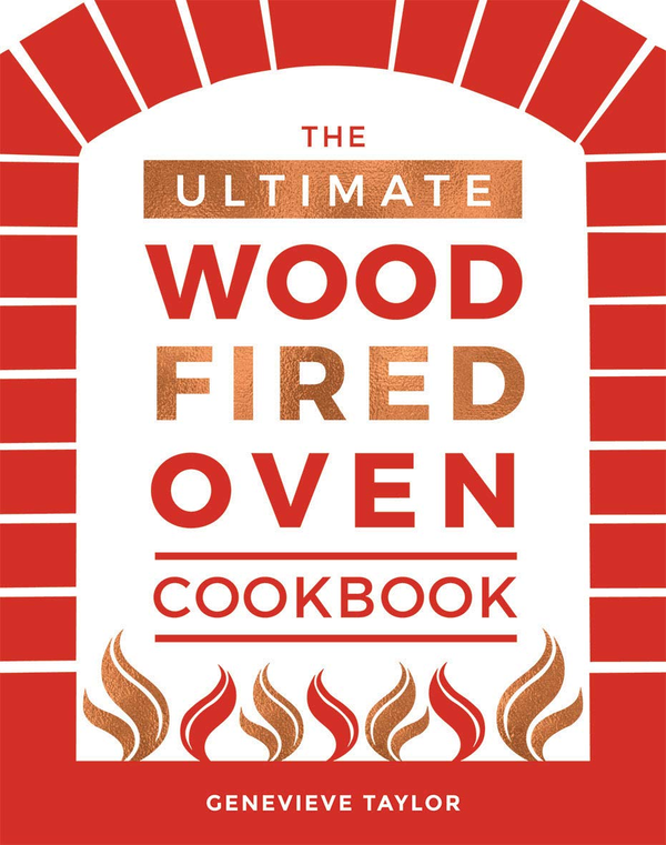 Бумажная книга «The Ultimate Wood-Fired Oven Cookbook: Recipes, Tips and Tricks that Make the Most of Your Outdoor Oven», автор Женевьева Тейлор - фото №1