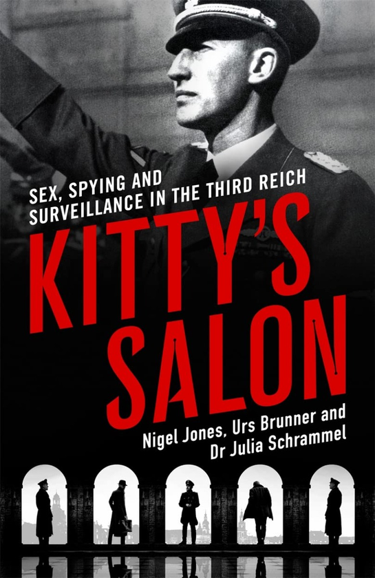 Бумажная книга «Kitty's Salon. Sex, Spying and Surveillance in the Third Reich», автор Найджел Джонс - фото №1