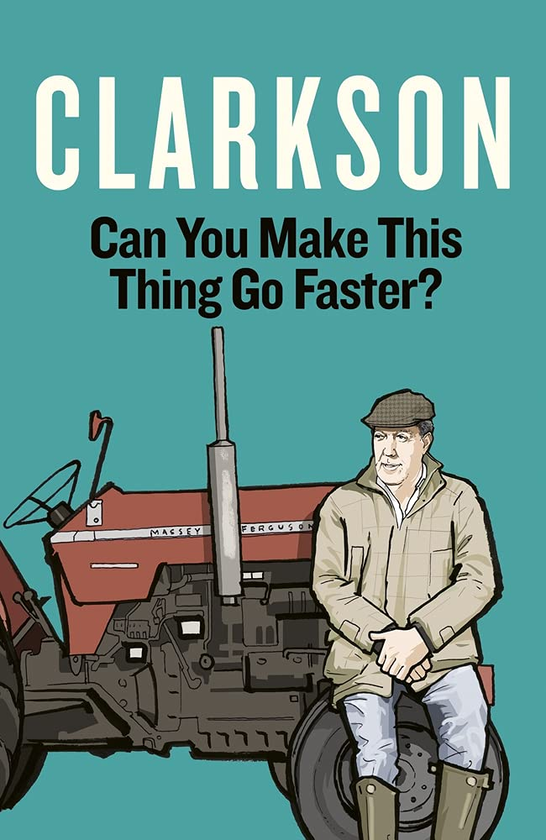 Бумажная книга «Can You Make This Thing Go Faster?», автор Джереми Кларксон - фото №1