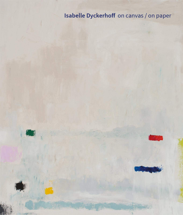 Бумажная книга «Isabelle Dyckerhoff. Bilingual edition. On Canvas / On Paper» - фото №1