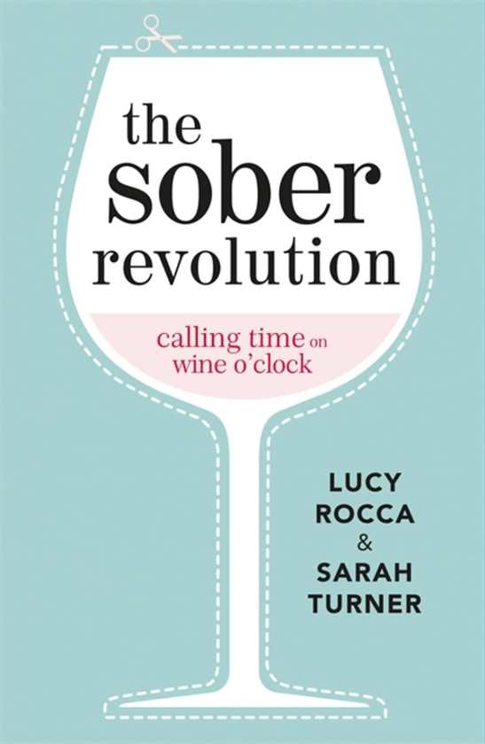 Бумажная книга «The Sober Revolution», авторов Люси Рокка, Сара Тернер - фото №1