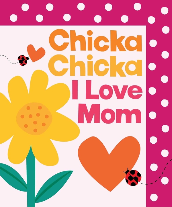 Бумажная книга «Chicka Chicka I Love Mom», авторов Билл Мартин, Джон Арчамбо - фото №1