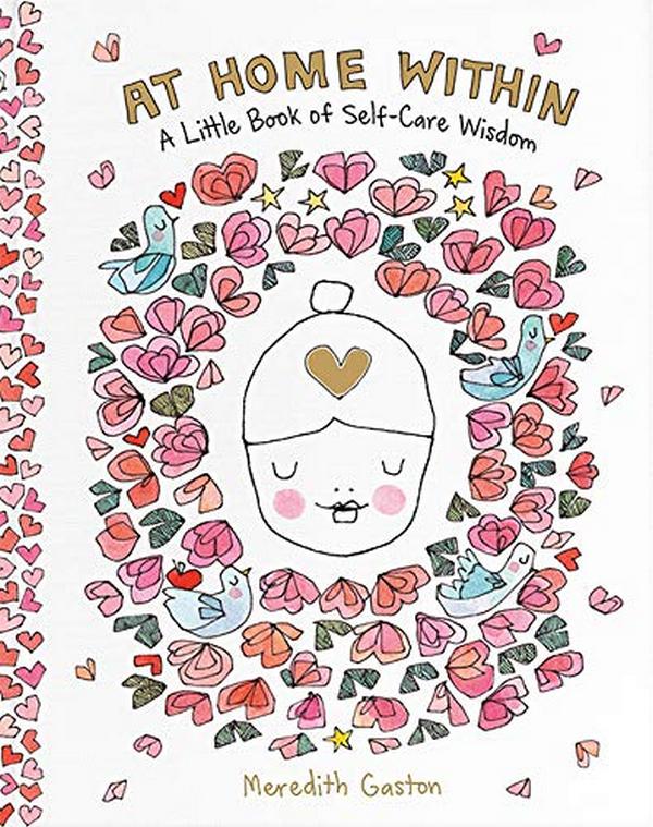 Бумажная книга «At Home Within. A little book of self-care wisdom», автор Мередит Гастон - фото №1
