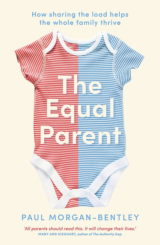 Паперова книга «The Equal Parent: How Sharing the Load Helps the Whole Family Thrive», автор Пол Морган-Бентлі - фото №1