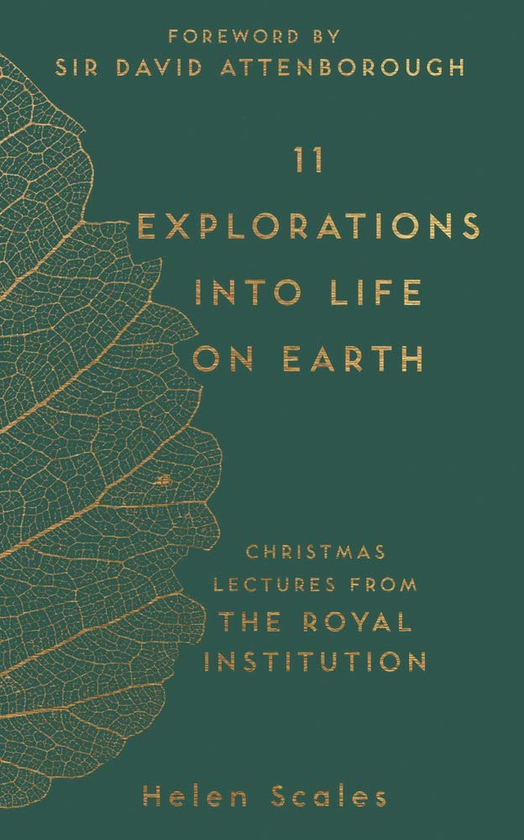 Бумажная книга «11 Explorations into Life on Earth: Christmas Lectures from the Royal Institution (The RI Lectures)», автор Хелен Скейлс - фото №1