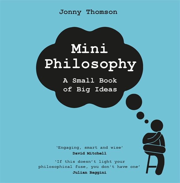 Паперова книга «Mini Philosophy. A Small Book of Big Ideas», автор Джонні Томсон - фото №1