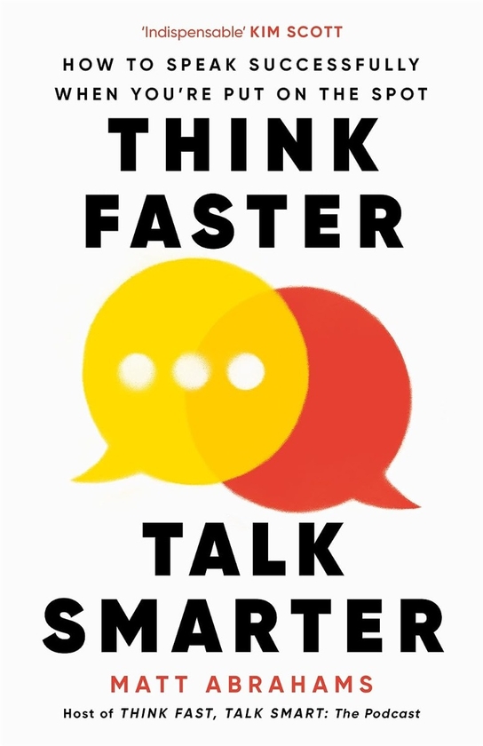 [object Object] «Think Faster, Talk Smarter : How to Speak Successfully When You're Put on the Spot», автор Мэтт Абрахамс - фото №1