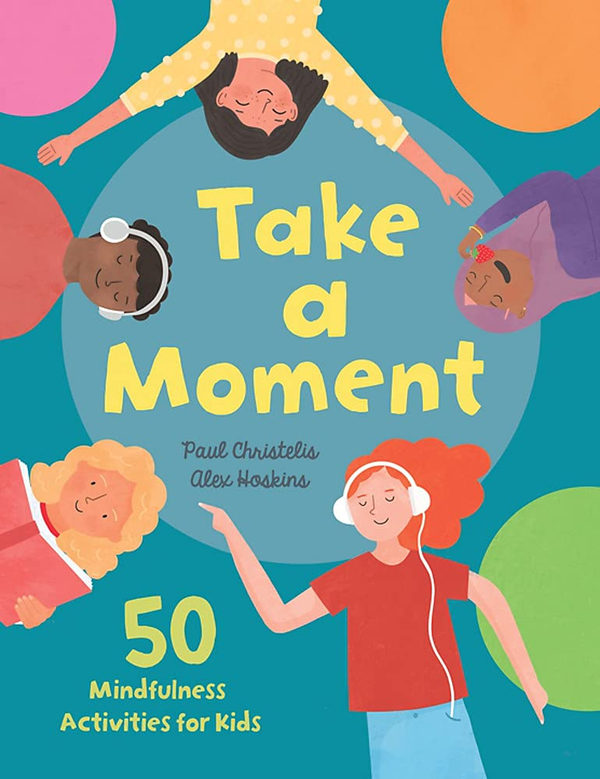 Бумажная книга «Take a Moment. 50 Mindfulness Activities for Kids», автор Пол Кристелис - фото №1
