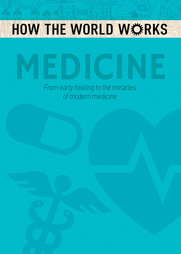 Бумажная книга «How the World Works: Medicine : From early healing to the miracles of modern medicine», автор Энн Руни - фото №1