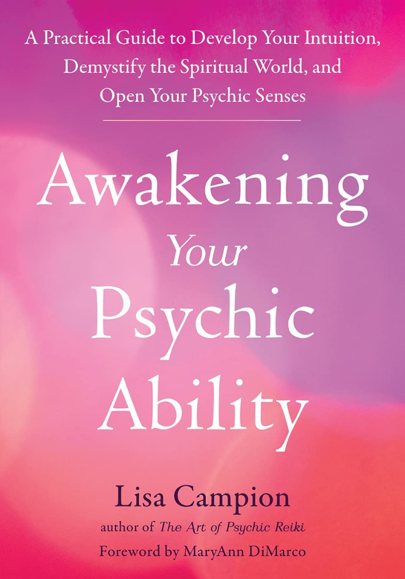 Бумажная книга «Awakening Your Psychic Ability. A Practical Guide to Develop Your Intuition, Demystify the Spiritual World, and Open Your Psychic Senses», автор Лиза Кэмпион - фото №1