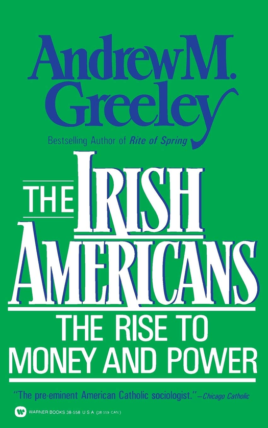 Бумажная книга «The Irish Americans. The Rise to Money and Power», автор Эндрю М. Грили - фото №1