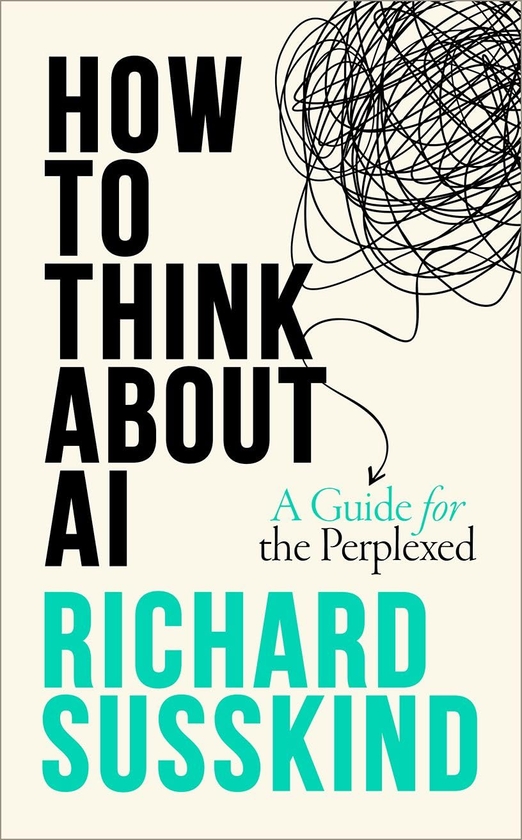 Паперова книга «How To Think About AI: A Guide For The Perplexed», автор Річард Сасскінд - фото №1