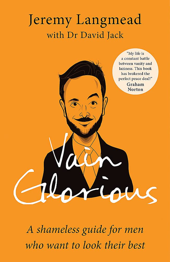 Паперова книга «Vain Glorious. A shameless guide for men who want to look their best», авторів Джеремі Ленґмід, Девід Джек - фото №1
