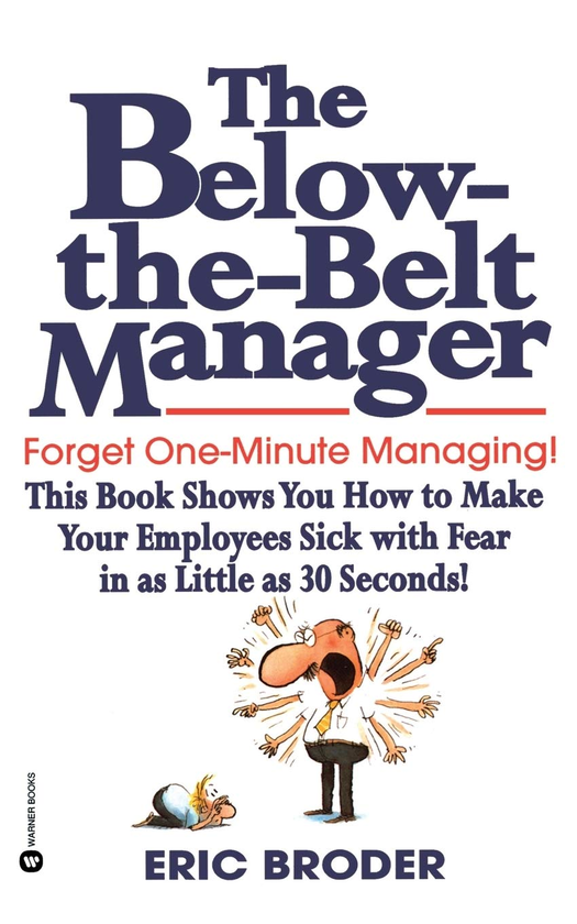 Бумажная книга «The Below-the-Belt Manager», автор Эрик Бродер - фото №1