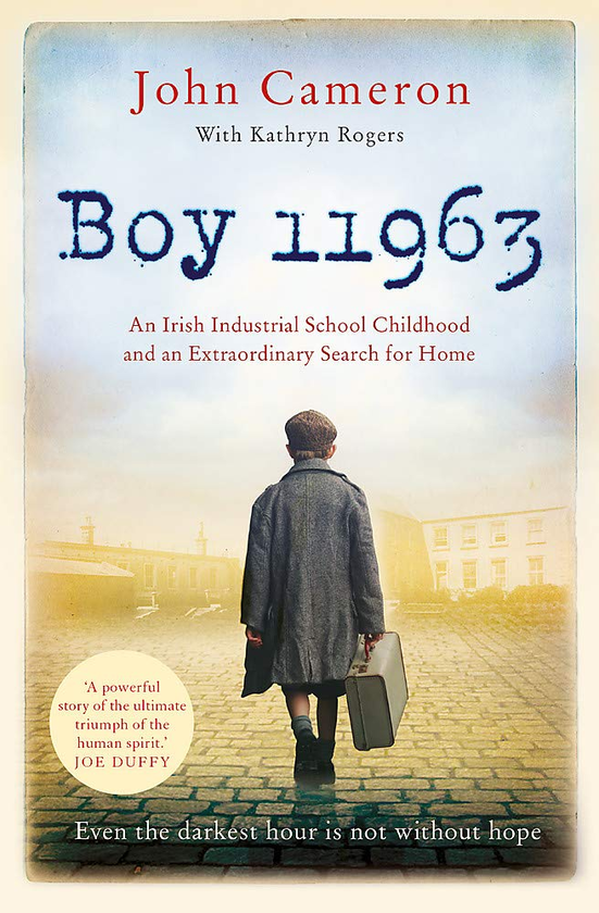 Паперова книга «Boy 11963. An Irish Industrial School Childhood and an Extraordinary Search for Home», автор Джон Кемерон - фото №1