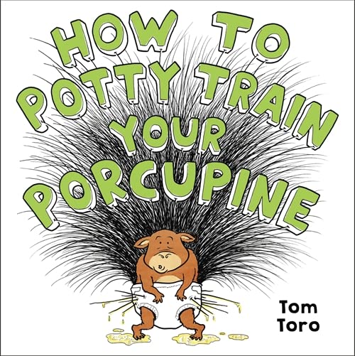 Паперова книга «How to Potty Train Your Porcupine», автор Том Торо - фото №1