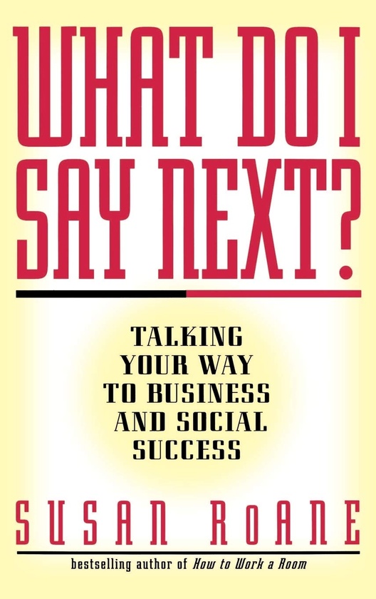 Бумажная книга «What Do I Say Next? Talking Your Way to Business and Social Success», автор Сьюзан Роан - фото №1