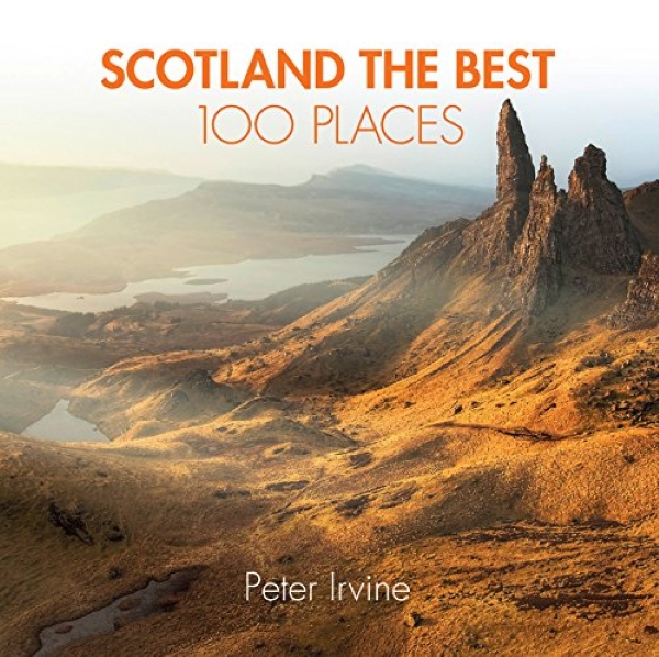 Бумажная книга «Scotland The Best 100 Places: Extraordinary places and where best to walk, eat and sleep», автор Питер Ирвин - фото №1