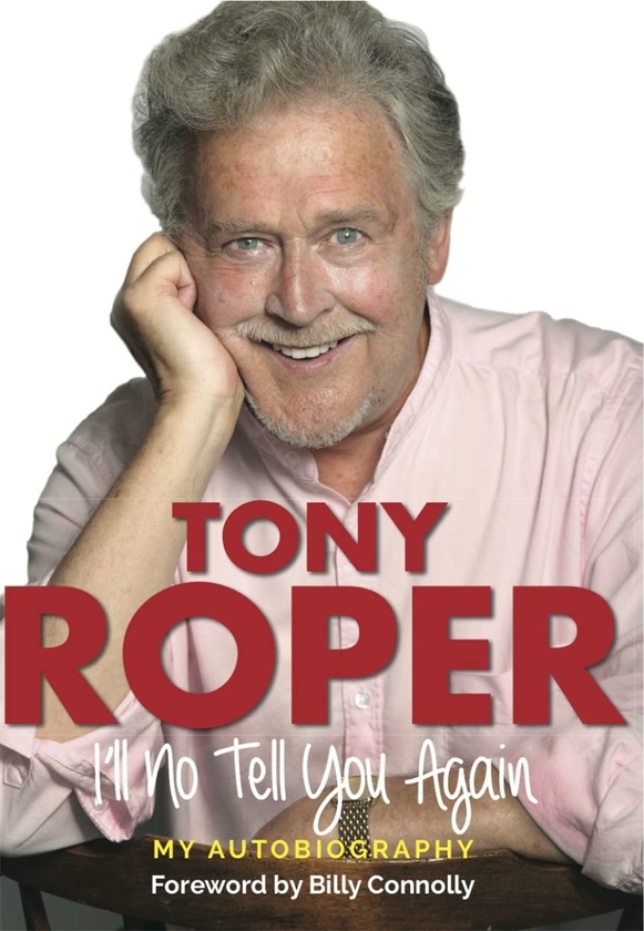 Бумажная книга «I'll No Tell You Again. My Autobiography», автор Тони Ропер - фото №1