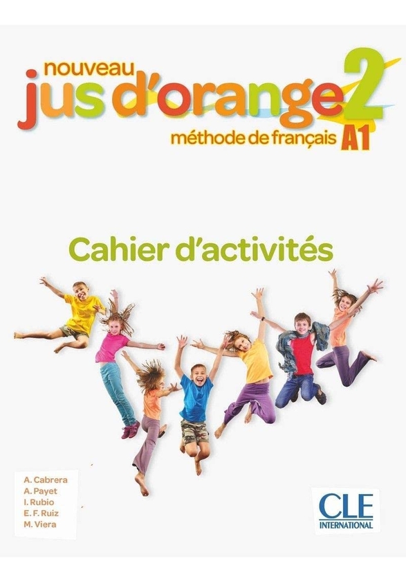 [object Object] «Jus D'orange Nouveau 2 (A1) Cahier d`exercices», авторів Адріан Кабрера, Адріен Пайє, Еміліо Руїс, Ізабель Рубіо Перес, Мануель Віейра - фото №1