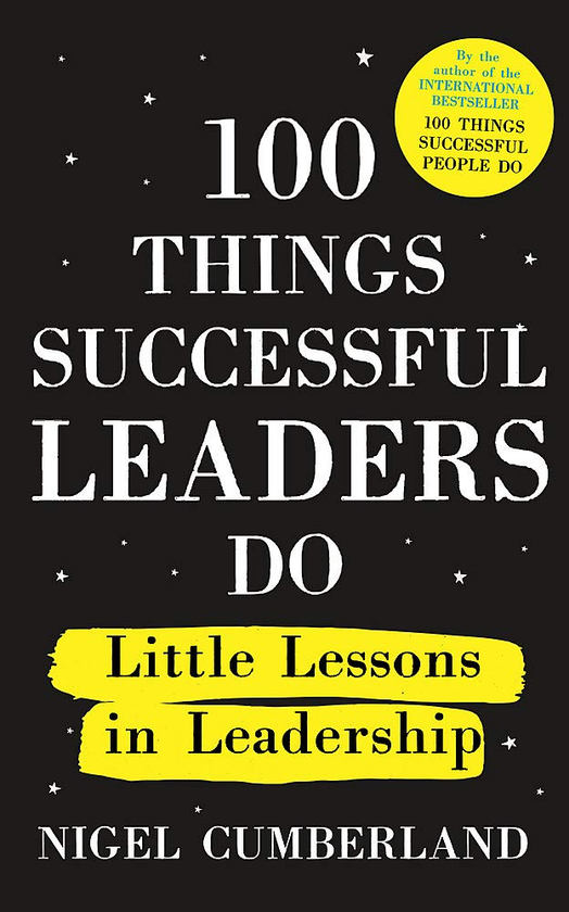 Паперова книга «100 Things Successful Leaders Do. Little lessons in leadership», автор Найджел Камберленд - фото №1