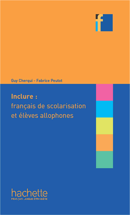 [object Object] «Collection F - Inclure: franсais langue de scolarisation et еlеves allophones», авторів Peutot Fabrice, Guy Cherqui - фото №1