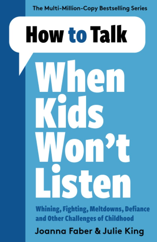 [object Object] «How to Talk When Kids Won't Listen», авторов Джоанна Фабер, Джули Кинг - фото №1