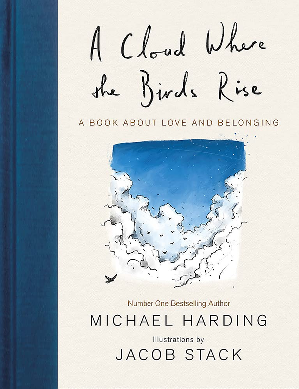 Бумажная книга «A Cloud Where the Birds Rise. A book about love and belonging», авторов Майкл Хардинг, Джейкоб Стек - фото №1