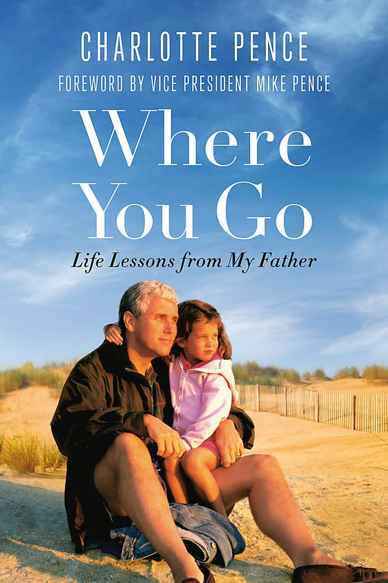 Паперова книга «Where You Go : Life Lessons from My Father», автор Шарлотта Пенс - фото №1