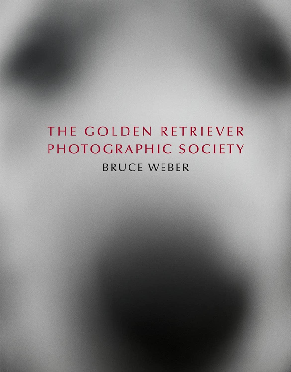 Книга «Bruce Weber. The Golden Retriever Photographic Society