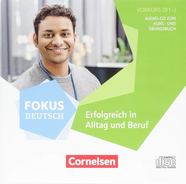 Бумажная книга «Fokus Deutsch. Allgemeine Ausgabe B1+. Erfolgreich in Alltag und Beruf (Audio-CD zum Vorkurs)» - фото №1