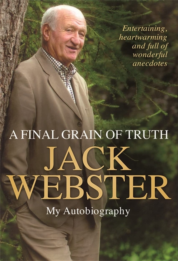 Бумажная книга «A Final Grain of Truth. My Autobiography», автор Джек Вебстер - фото №1