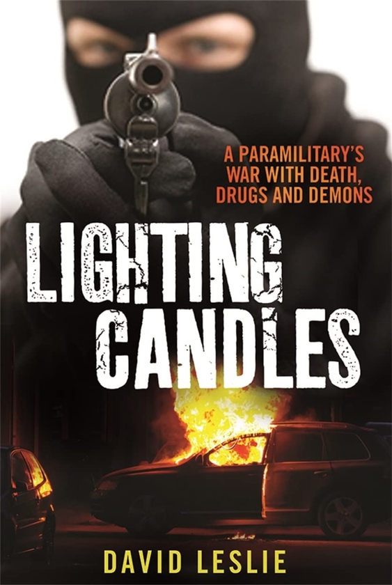 Бумажная книга «Lighting Candles. A Paramilitary's War with Death, Drugs and Demons», автор Дэвид Лесли - фото №1