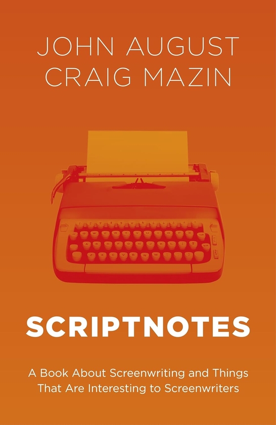 Паперова книга «Scriptnotes», авторів Крейг Мазін, Джон Август - фото №1