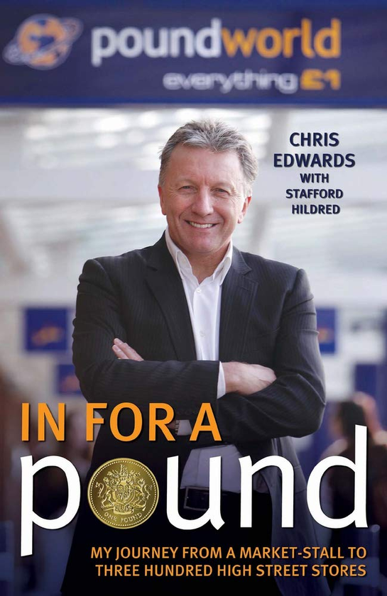 Бумажная книга «In For a Pound: My Journey From a Market-Stall to Three Hundred High Street Stores», авторов Крис Эдвардс, Стаффорд Хилдред - фото №1