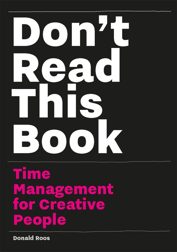 Паперова книга «Don't Read this Book. Time Management for Creative People», автор Дональд Рос - фото №1