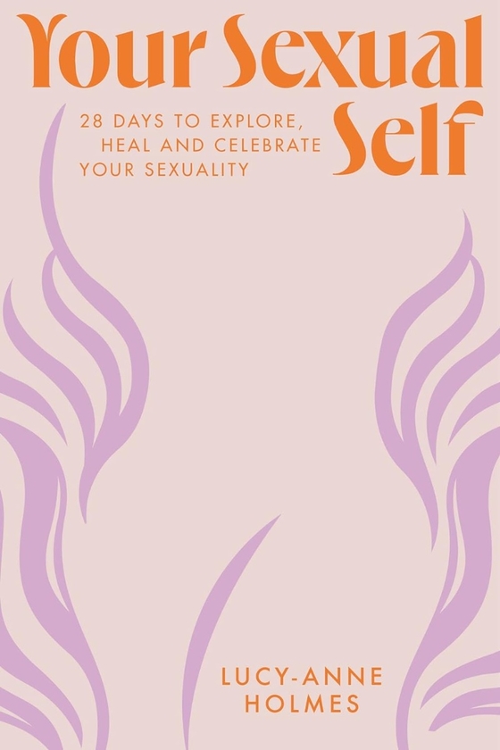Бумажная книга «Your Sexual Self», автор Люси-Энн Холмс - фото №1