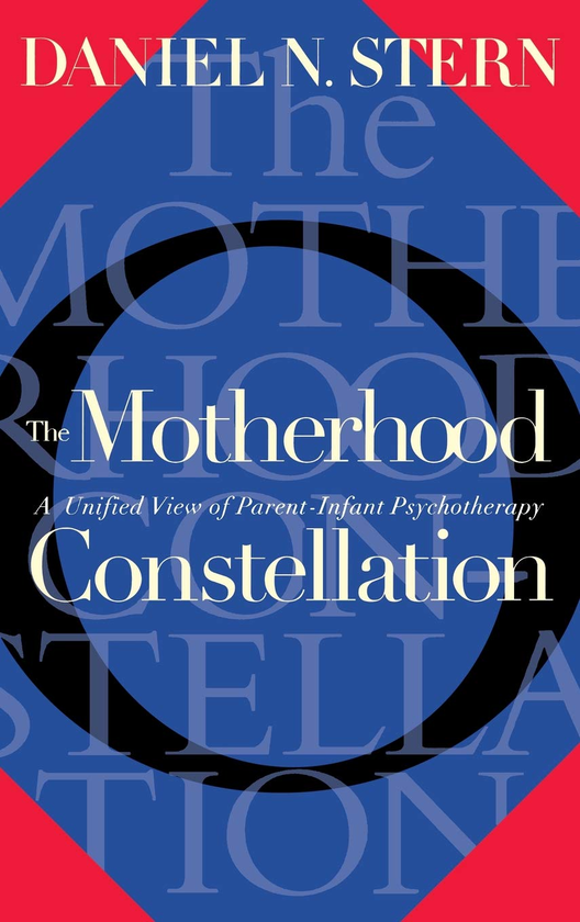 Бумажная книга «The Motherhood Constellation : A Unified View Of Parent-infant Psychotherapy», автор Дэниэл Н. Стерн - фото №1