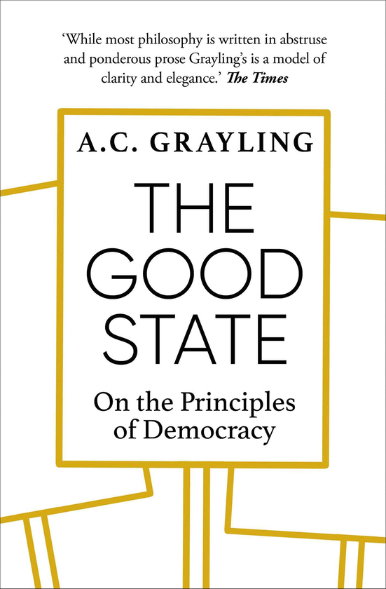 Бумажная книга «The Good State: On the Principles of Democracy», автор Энтони Грейлинг - фото №1