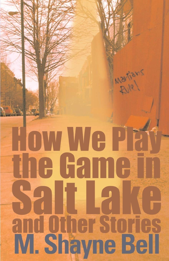 Бумажная книга «How We Play the Game in Salt Lake and Other Stories», автор М. Шейн Белл - фото №1