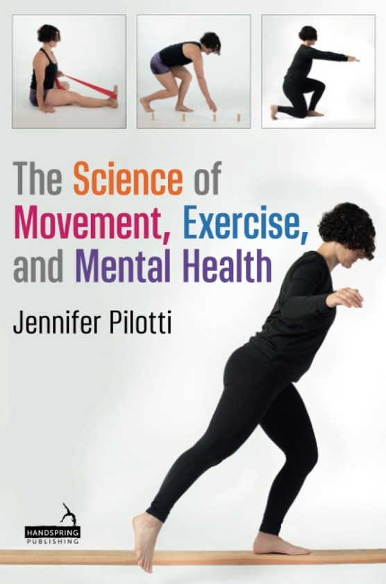Бумажная книга «The Science of Movement, Exercise, and Mental Health», автор Дженнифер Пилотти - фото №1