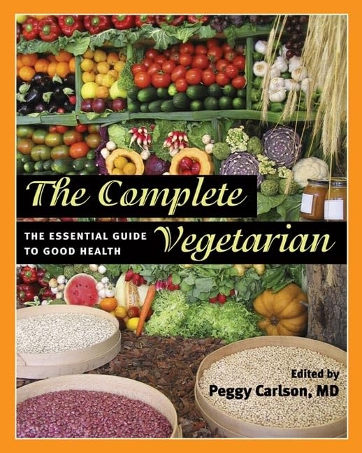 Паперова книга «The Complete Vegetarian: The Essential Guide to Good Health», автор Пеггі Карлсон - фото №1
