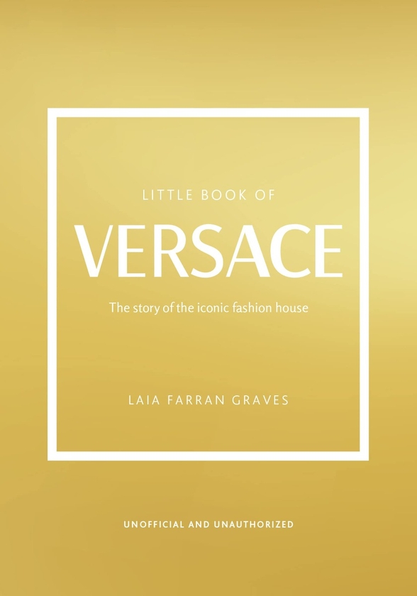 Paper book «Little Book of Versace. The Story of the Iconic Fashion House», author Лая Фарран Грейвс / Лая Фарран Грейвс /  - фото №1