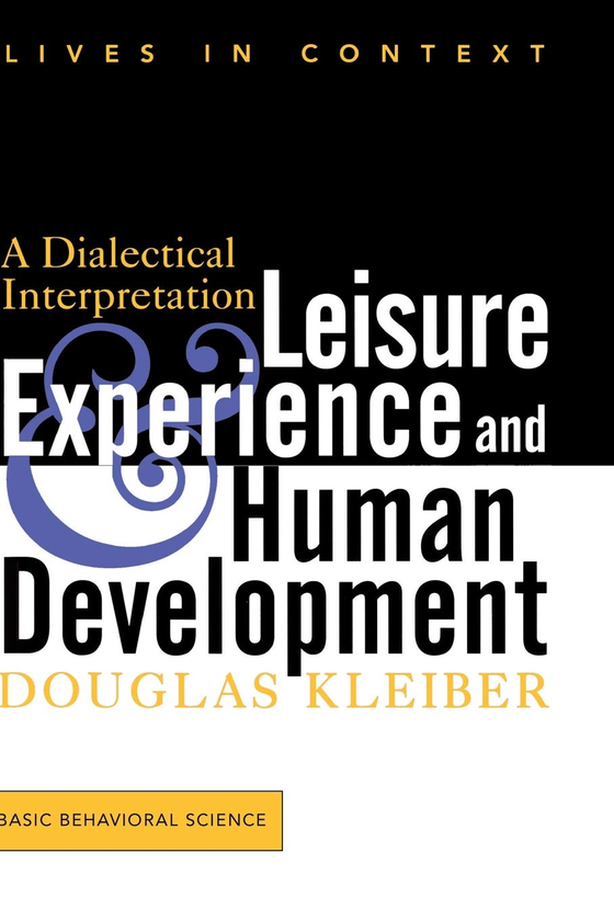 Бумажная книга «Leisure Experience And Human Development : A Dialectical Interpretation», автор Дуглас А. Клейбер - фото №1